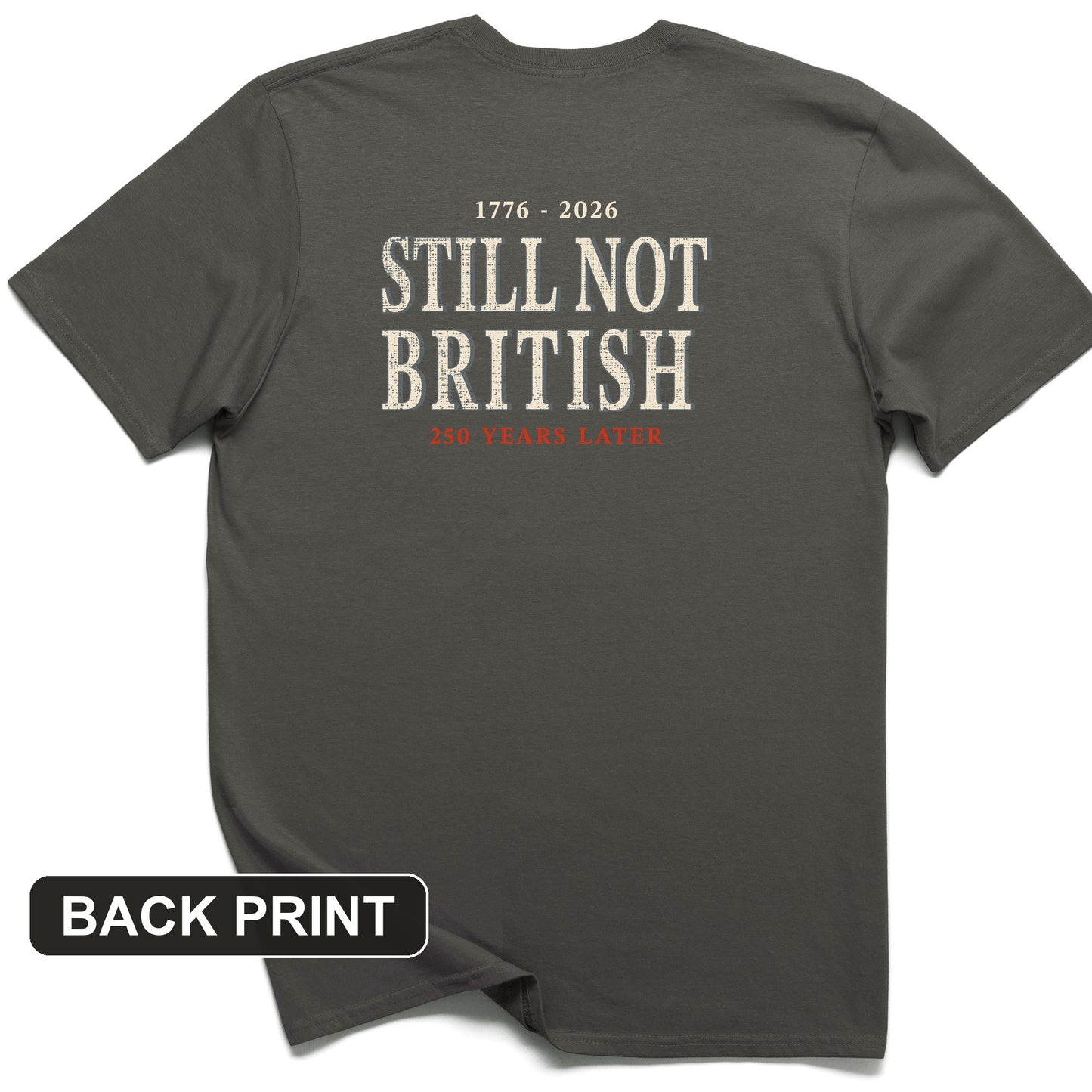 Still Not British Back Print T-Shirt
