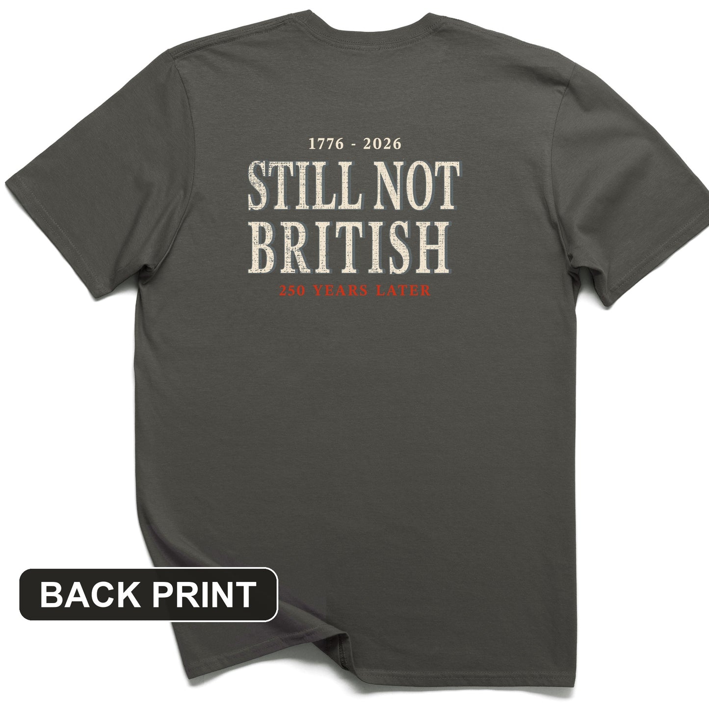 Still Not British Back Print T-Shirt