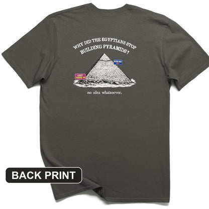 Stop Building Pyramids Back Print T-Shirt