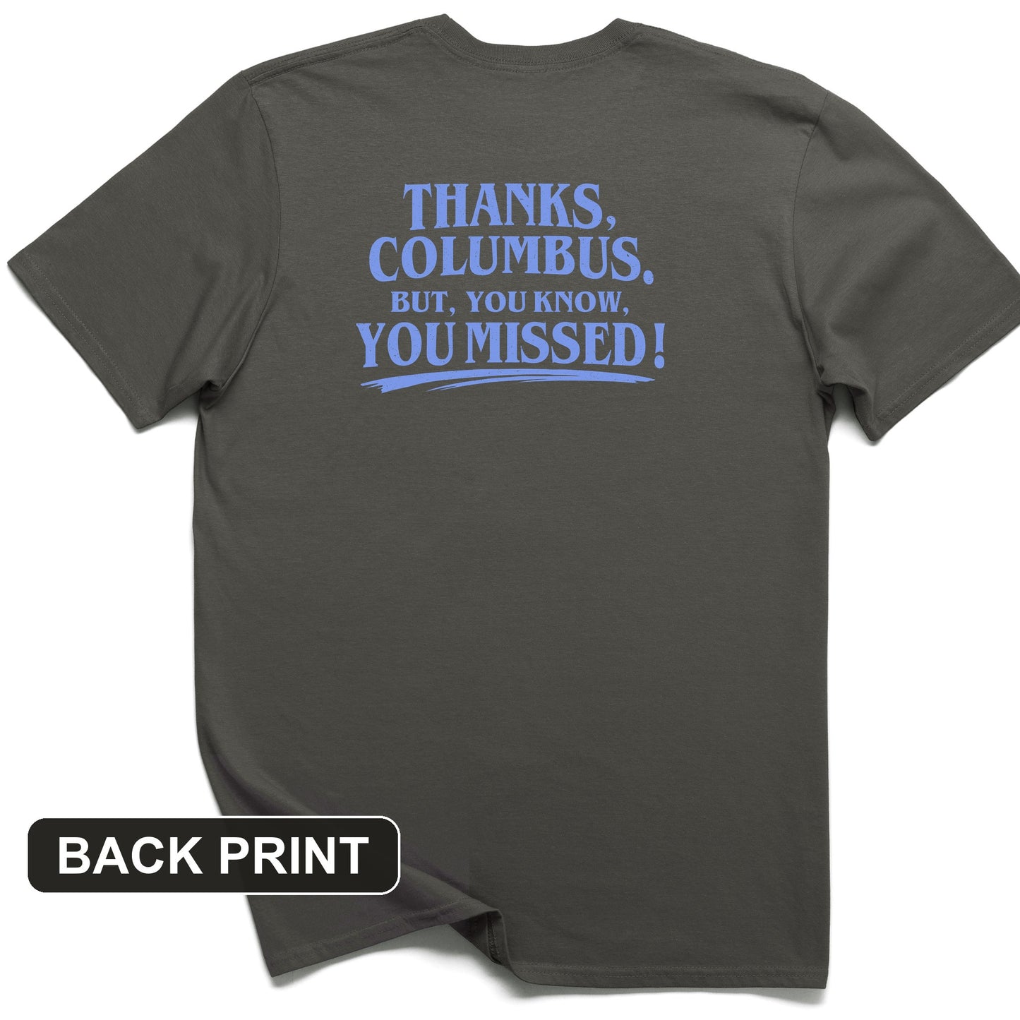 Thanks Columbus Back Print T-Shirt