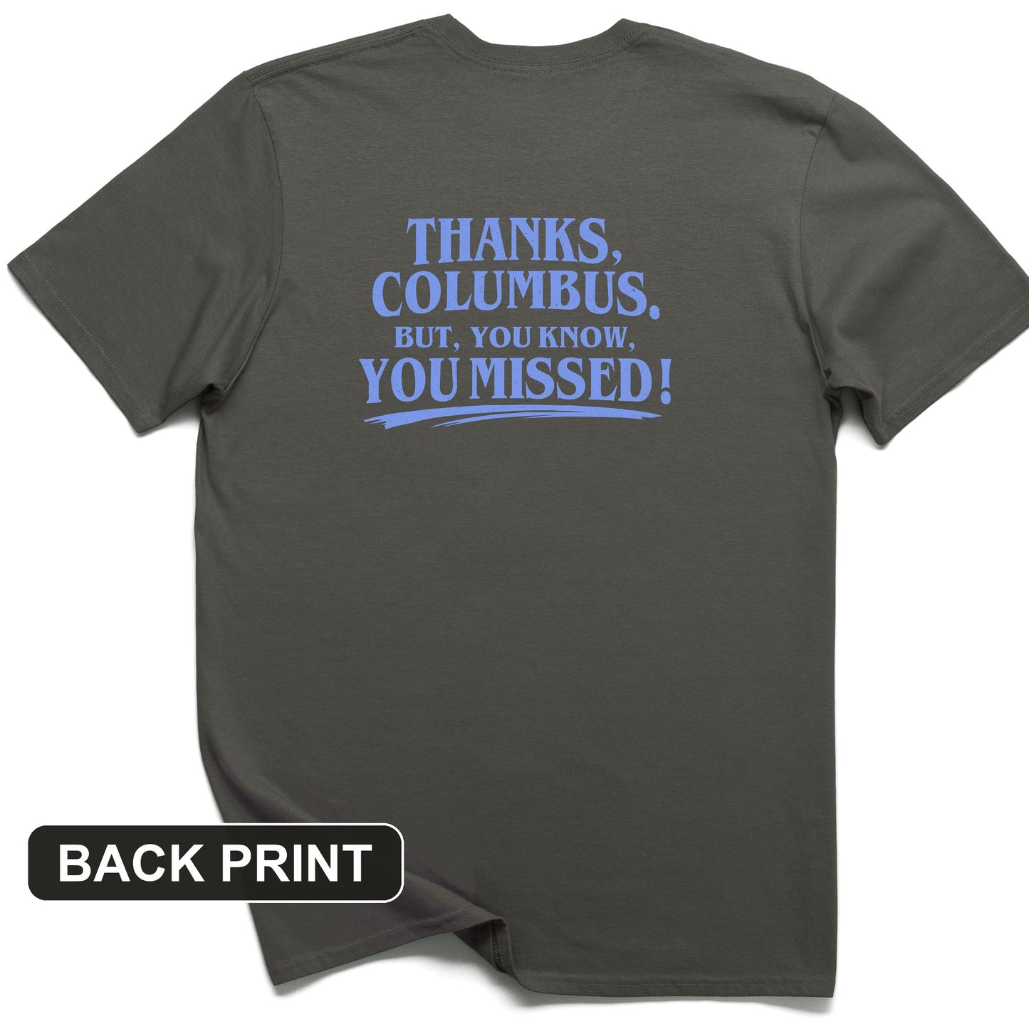Thanks Columbus Back Print T-Shirt