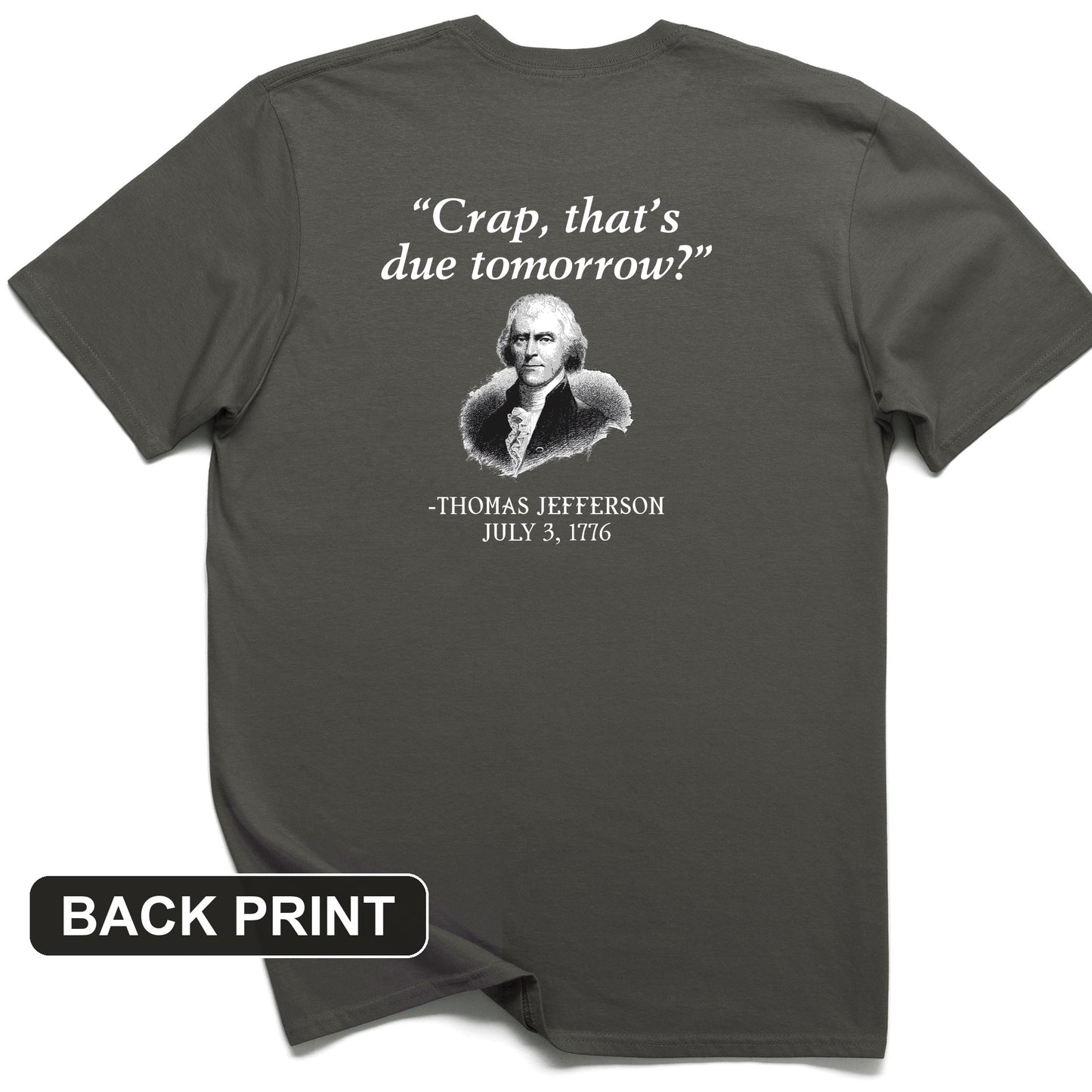 That's Due Tomorrow Back Print T-Shirt