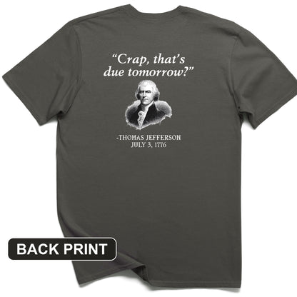 That's Due Tomorrow Back Print T-Shirt