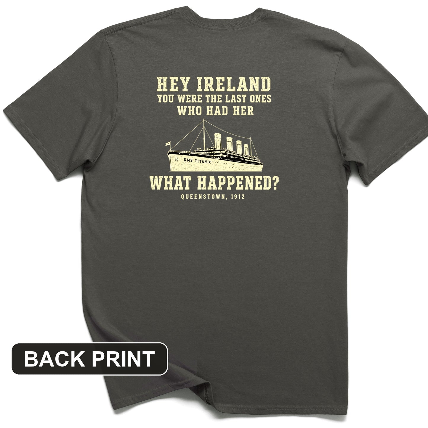 Titanic "What Happened" Queenstown 1912 Back Print T-Shirt
