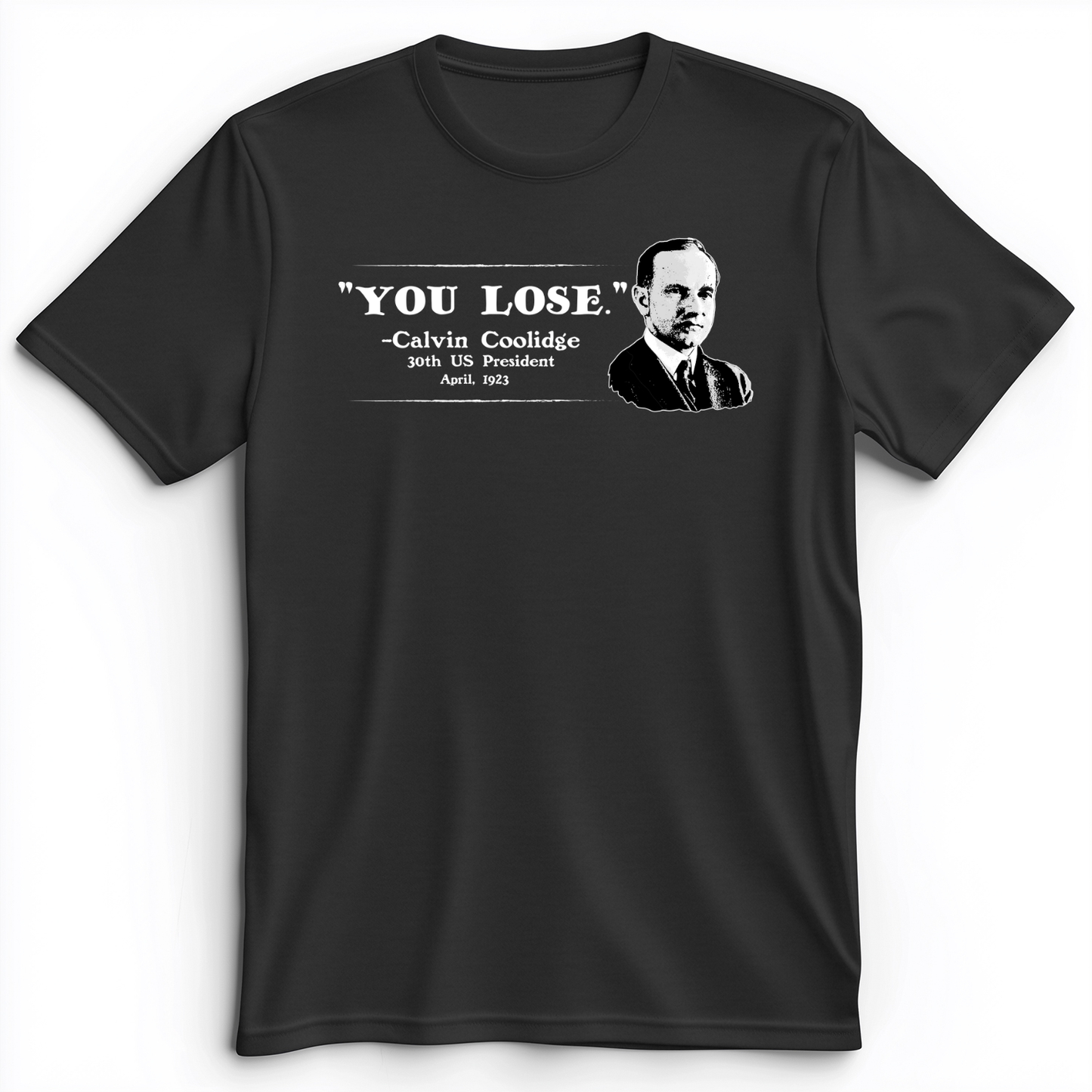 Calvin Coolidge You Lose Premium Tee