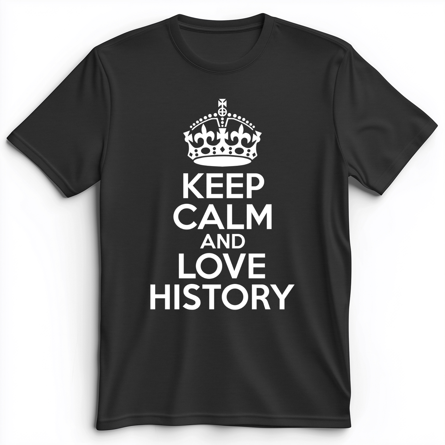 Keep Calm and Love History Premium Tee