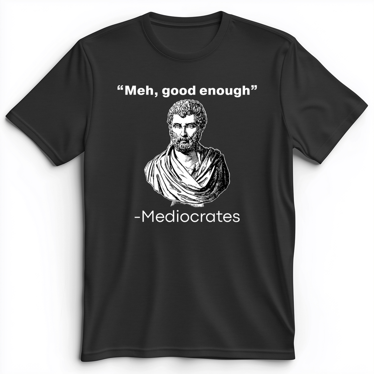 Mediocrates Meh Premium Tee