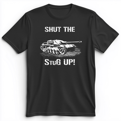 Shut The StuG Up Premium Tee