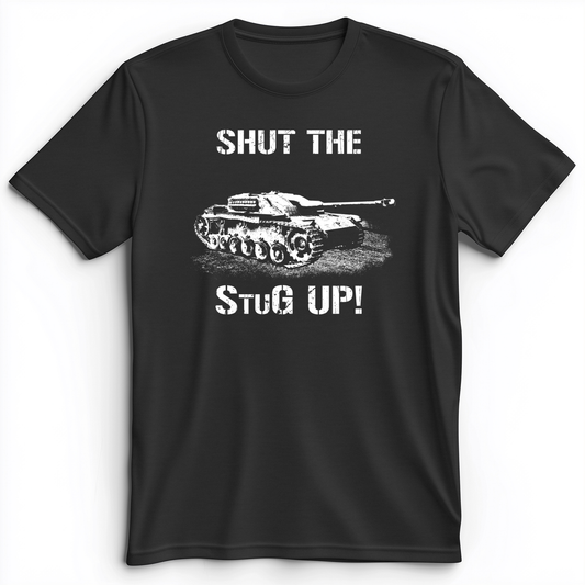 Shut The StuG Up Premium Tee