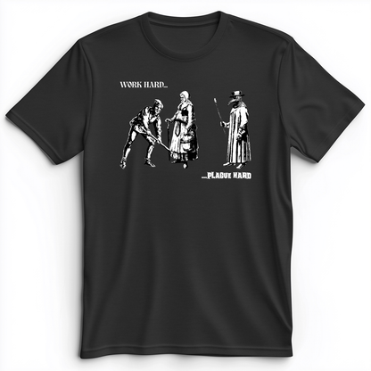Work Hard Plague Hard Premium Tee