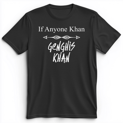 If Anyone Khan Premium Tee