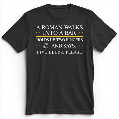 Roman Walks Into a Bar Premium Tee
