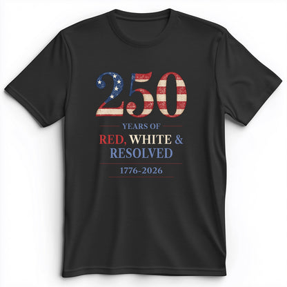 250 Red White and Resolved Premium Tee