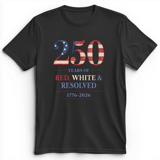 250 Red White and Resolved Premium Tee