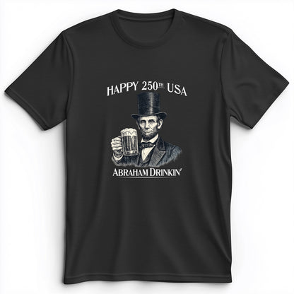 Abraham Drinkin Premium Tee