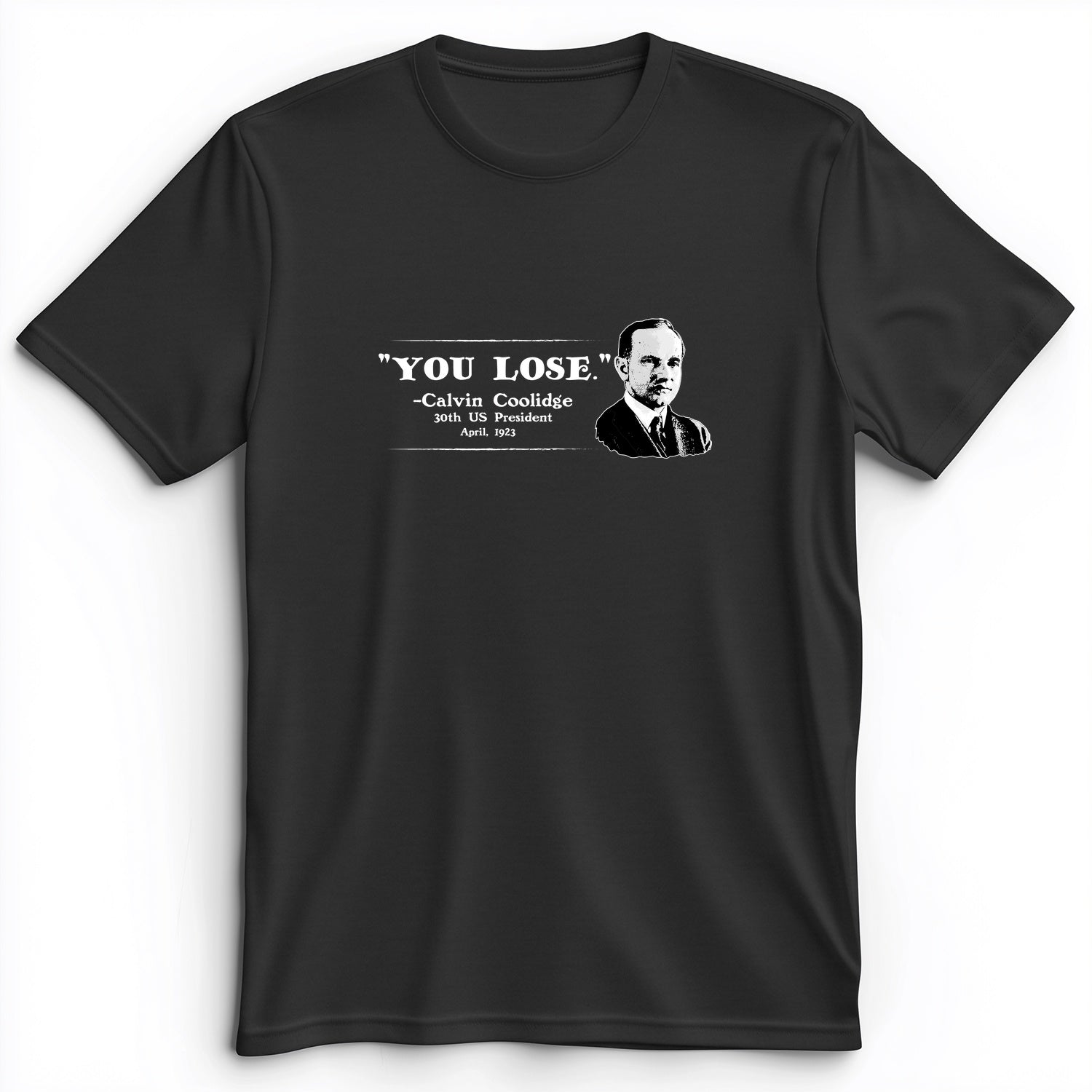 Calvin Coolidge You Lose Premium Tee