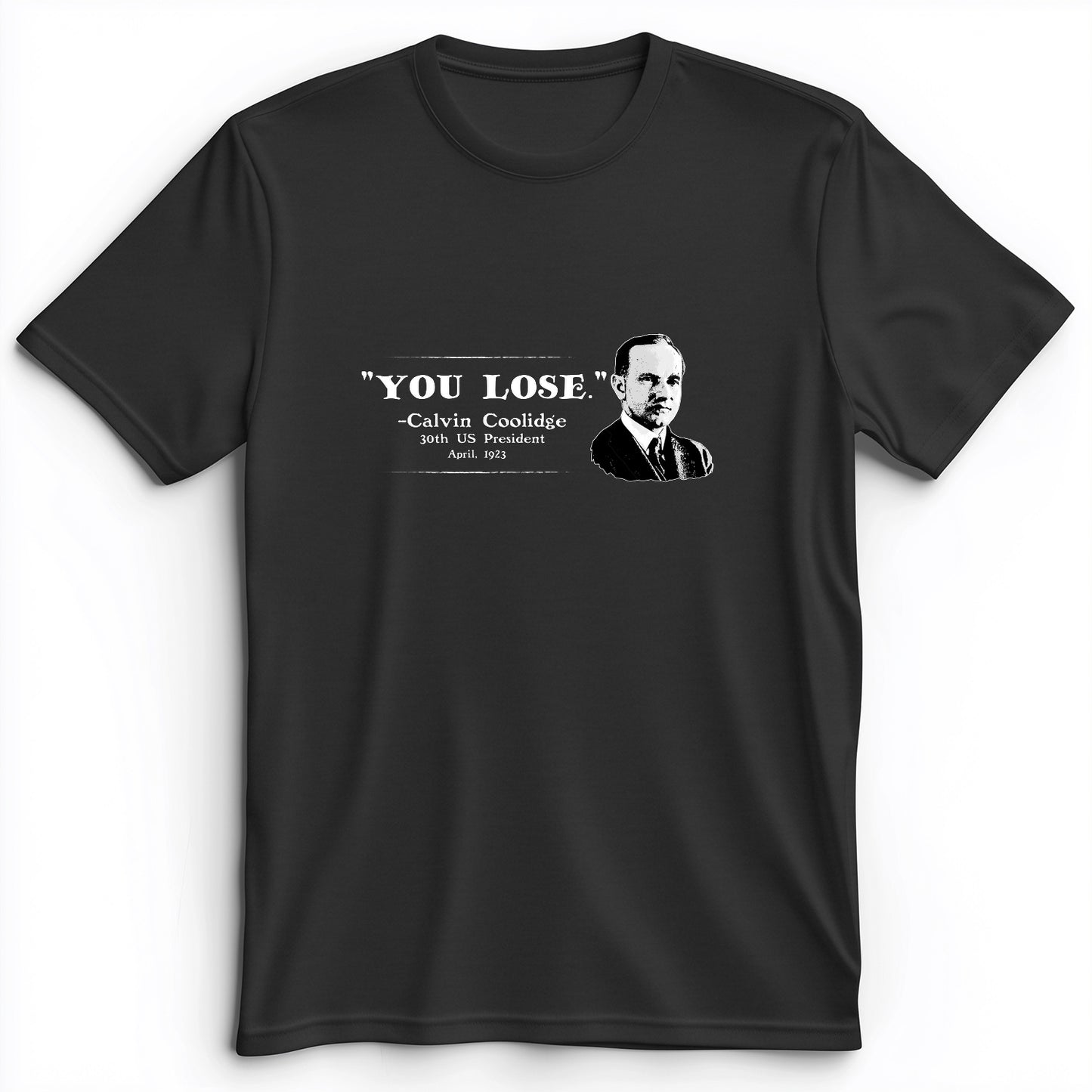 Calvin Coolidge You Lose Premium Tee