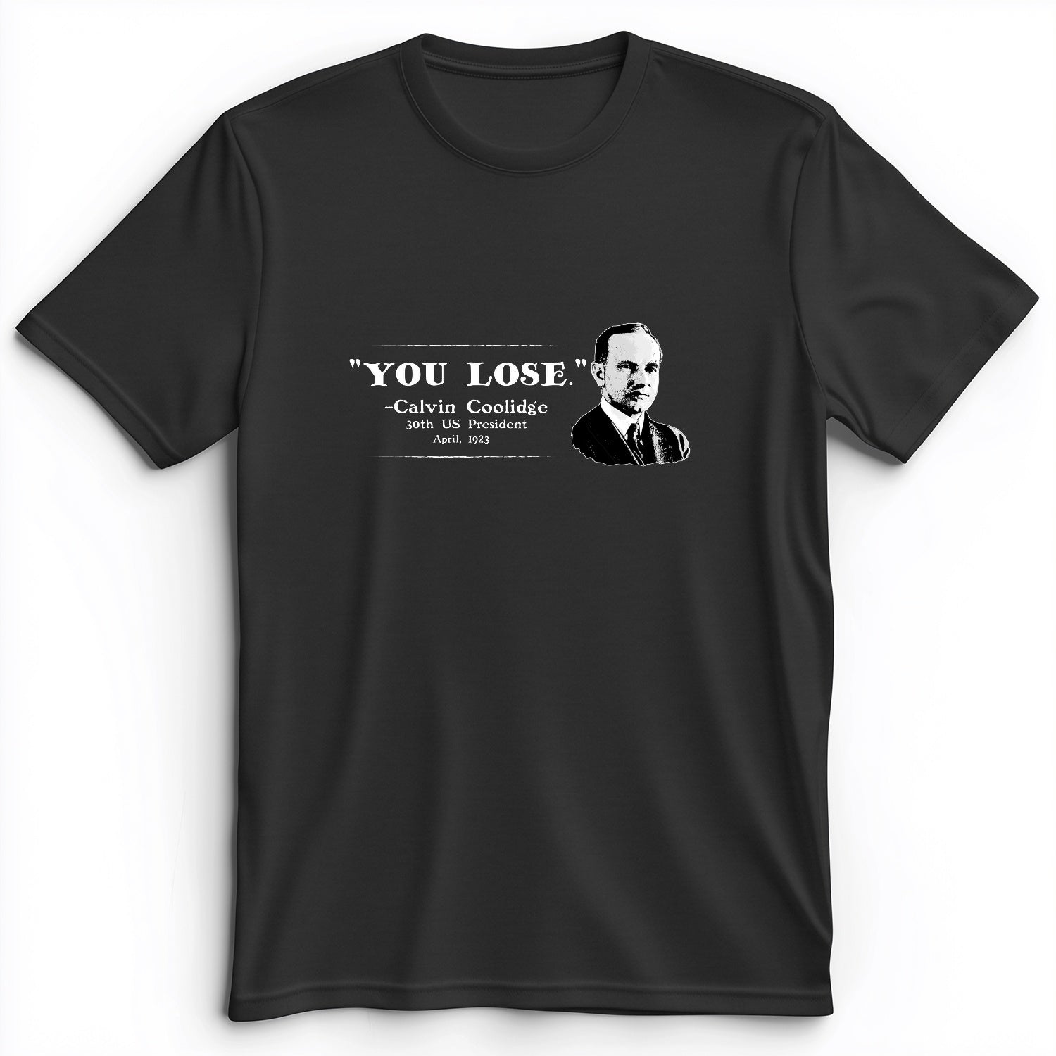 Calvin Coolidge You Lose Premium Tee