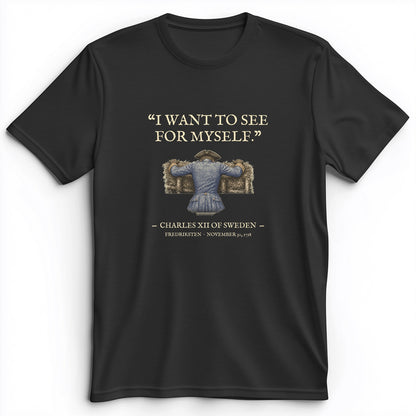 Charles XII See For Myself Premium Tee