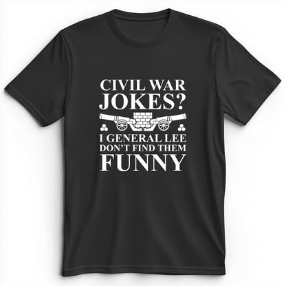 Civil War Jokes Premium Tee
