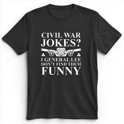 Civil War Jokes Premium Tee