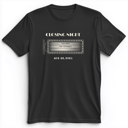 Closing Night 1945 Premium Tee