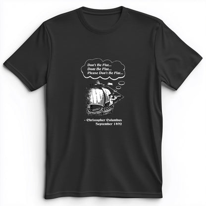 Columbus Don't Be Flat Premium Tee