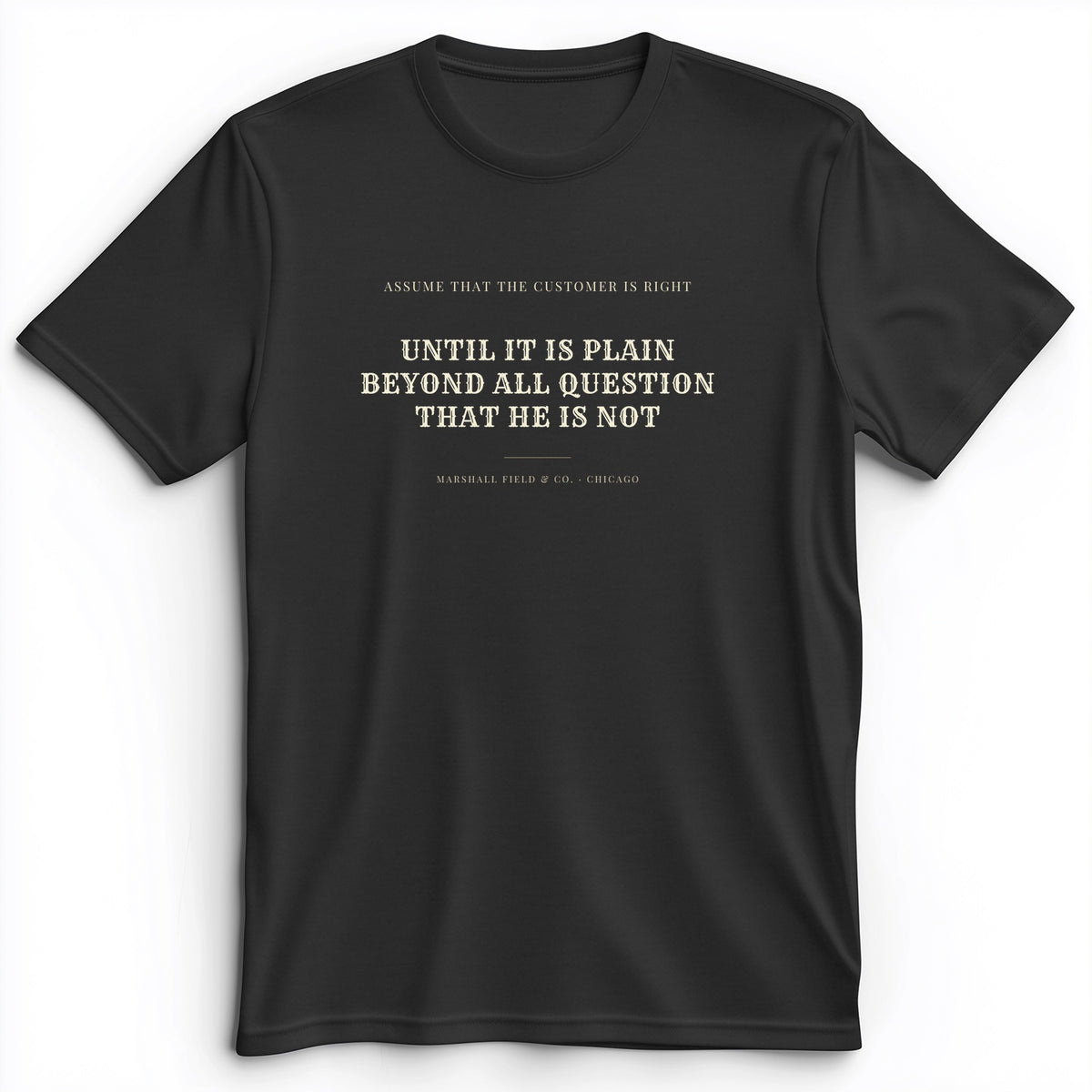 Customer Is Always Right Until Premium Tee