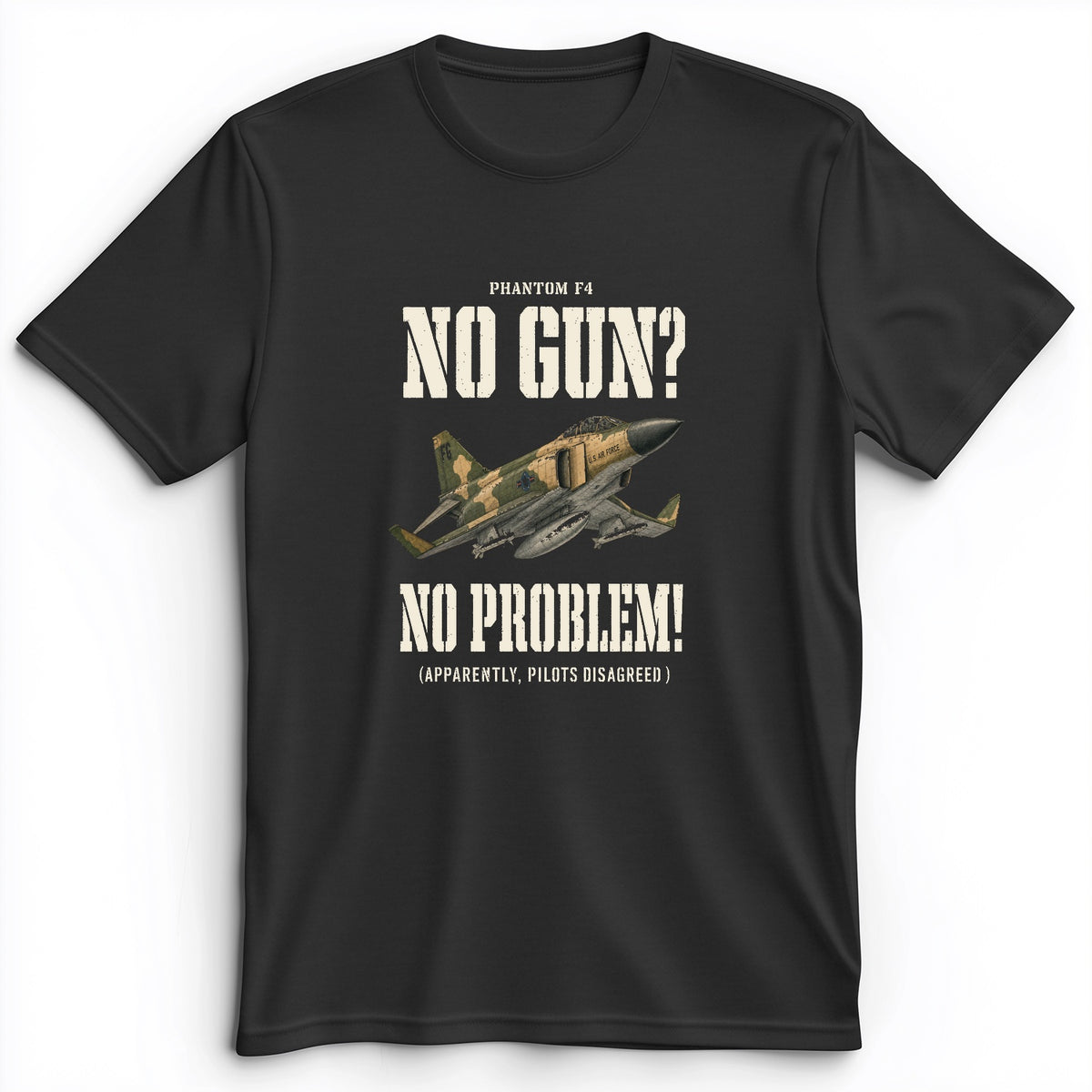 F-4 Phantom No Gun No Problem Premium Tee