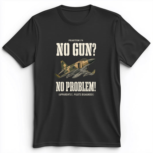 F-4 Phantom No Gun No Problem Premium Tee