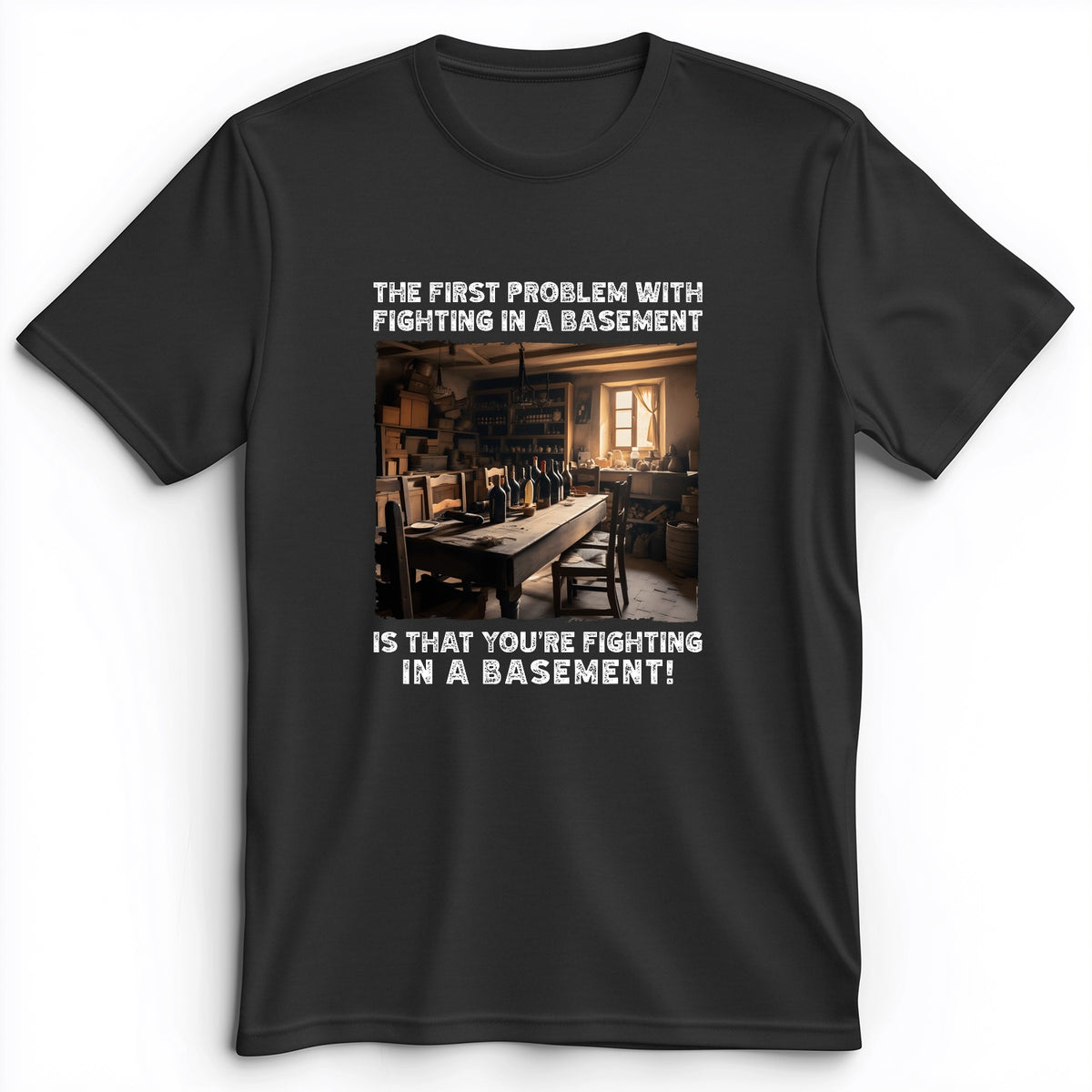 Fighting In A Basement Premium Tee