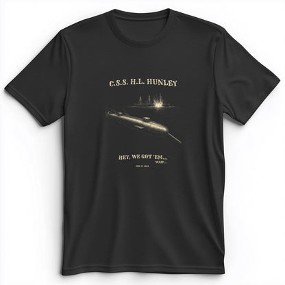 HL Hunley We Got Em Premium Tee