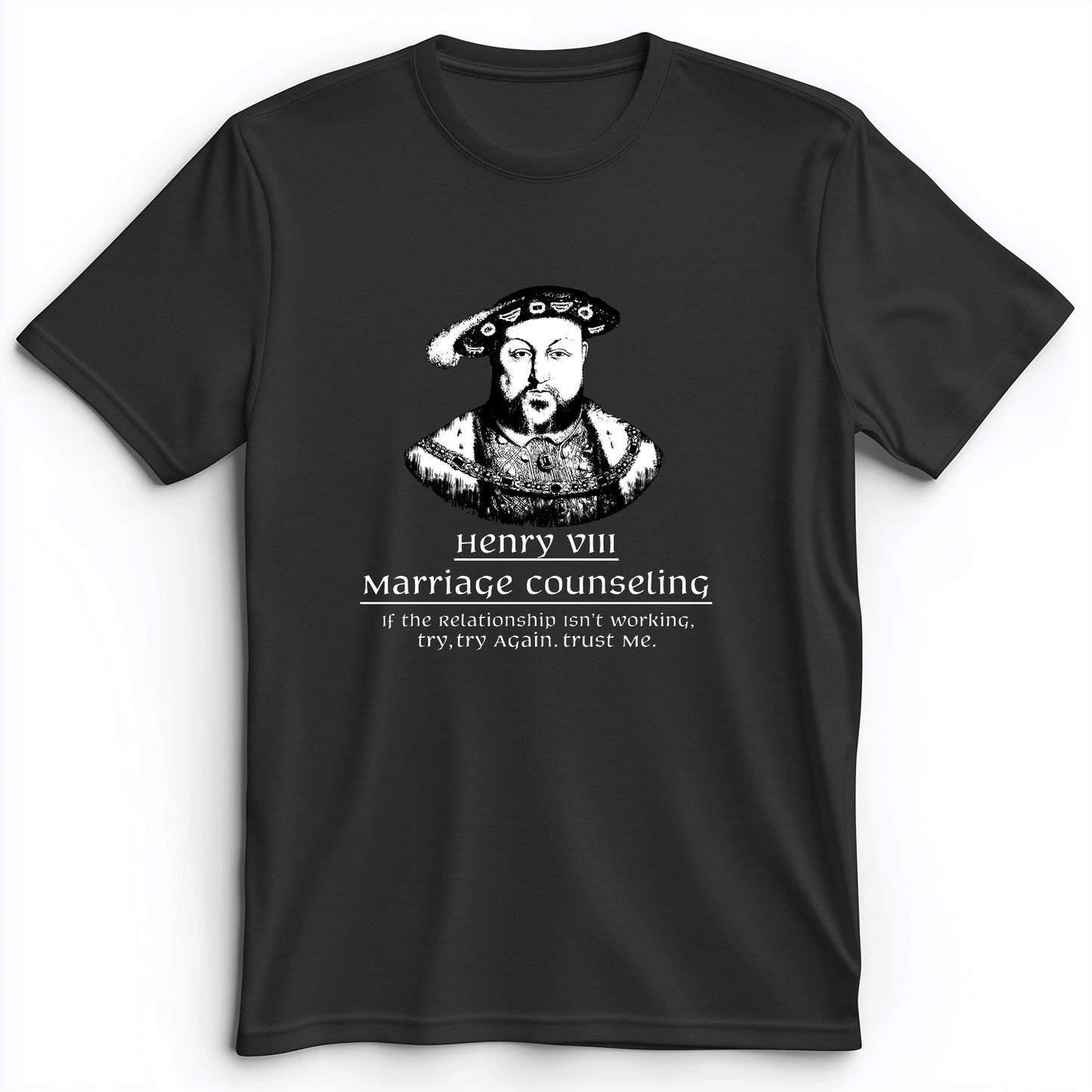 Henry VIII Try Again Premium Tee