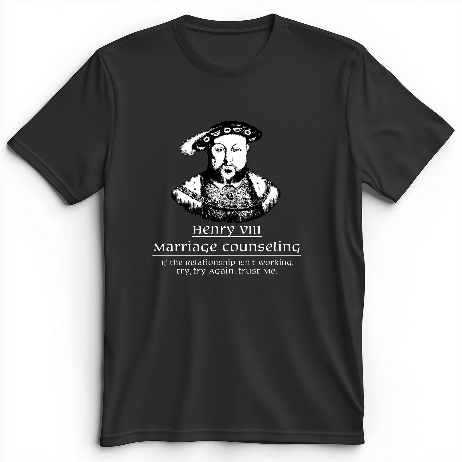 Henry VIII Try Again Premium Tee