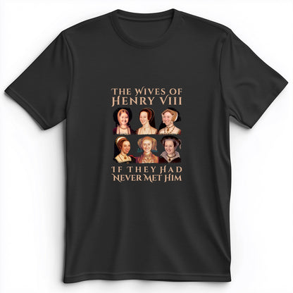Henry's Wives Premium Tee