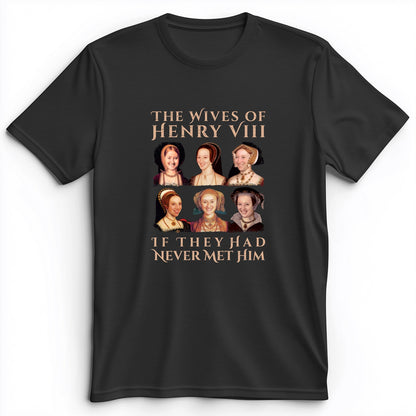 Henry's Wives Premium Tee