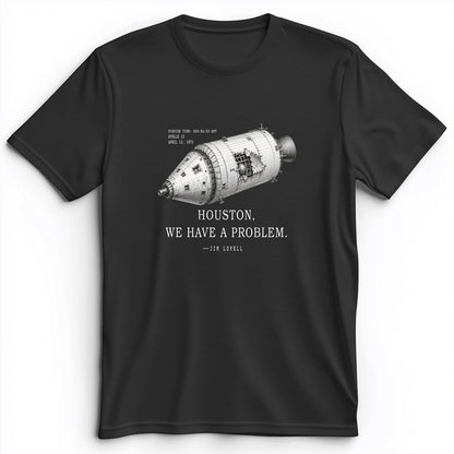 Houston We Have a Problem Premium Tee
