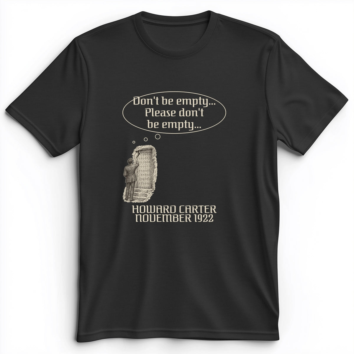Howard Carter Dont Be Empty Premium Tee
