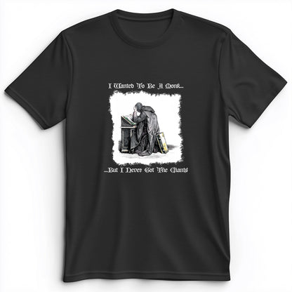 I Wanted To Be A Monk Premium Tee
