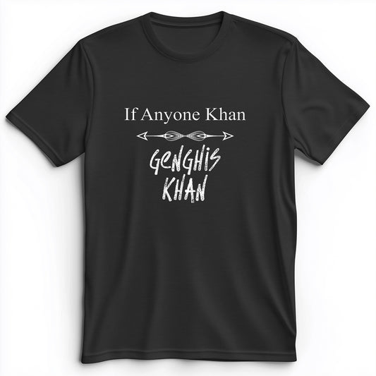 If Anyone Khan Premium Tee