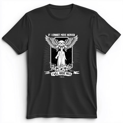 If I Cannot Move Heaven Premium Tee