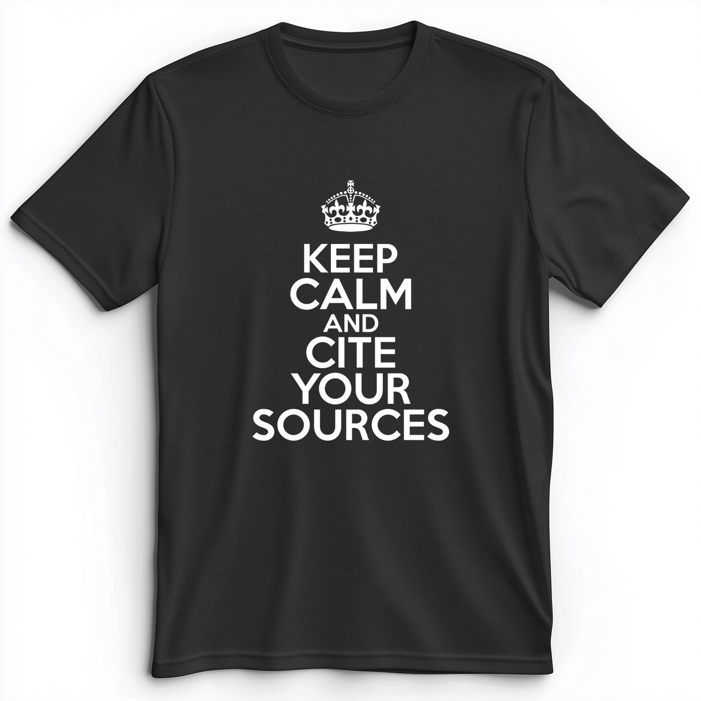 Keep Calm And Cite Your Sources Premium Tee