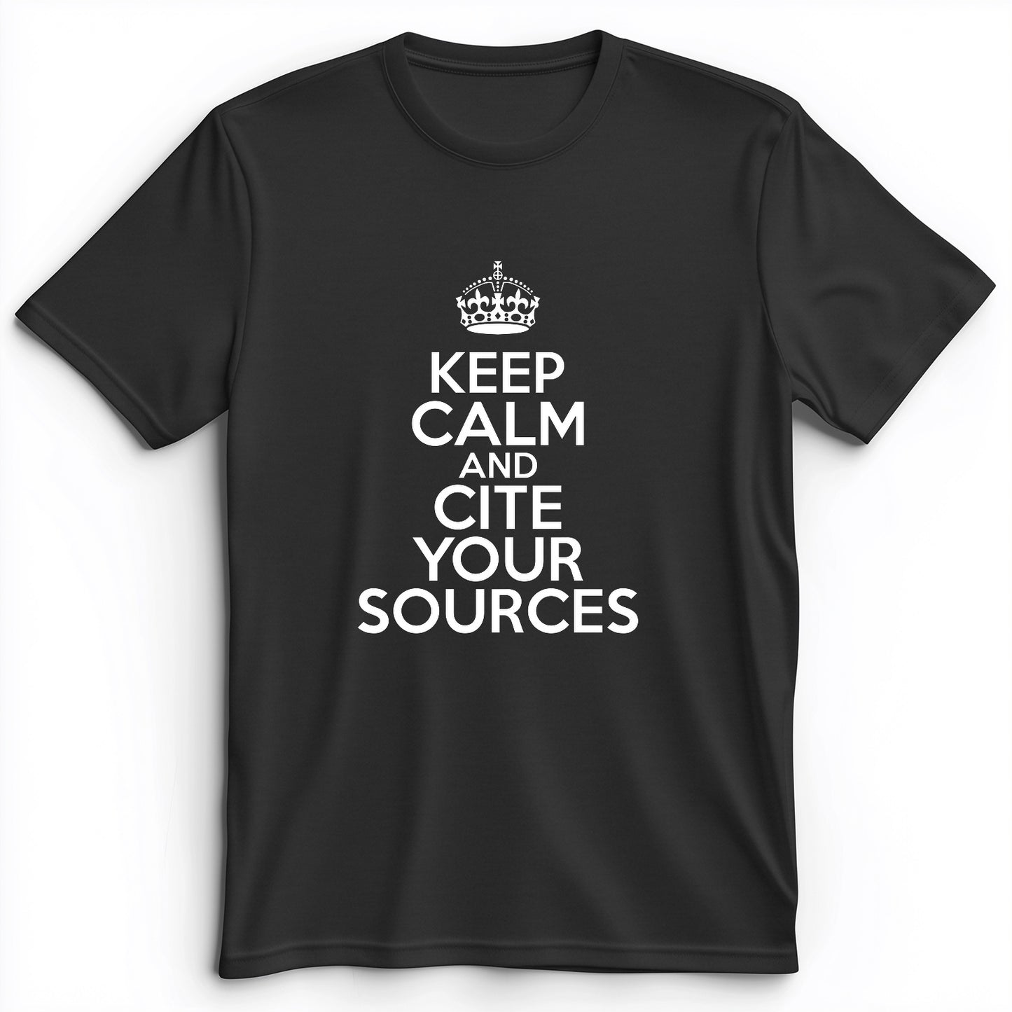 Keep Calm And Cite Your Sources Premium Tee