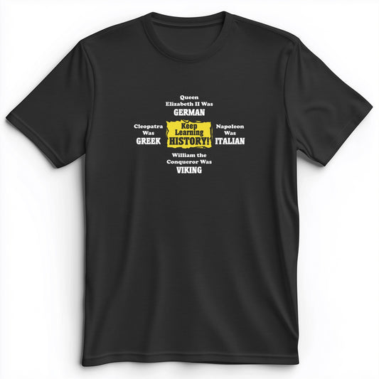 Keep Learning History Premium Tee