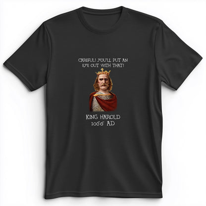 King Harold - Take Your Eye Out Premium Tee