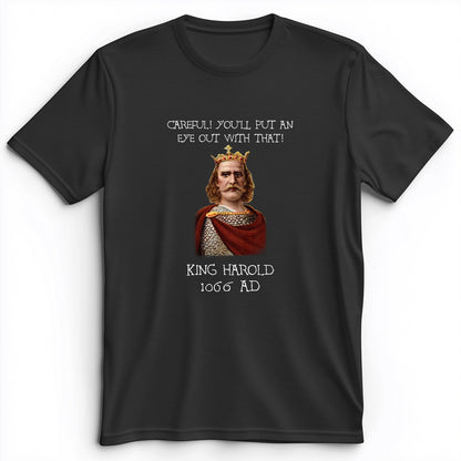 King Harold - Take Your Eye Out Premium Tee
