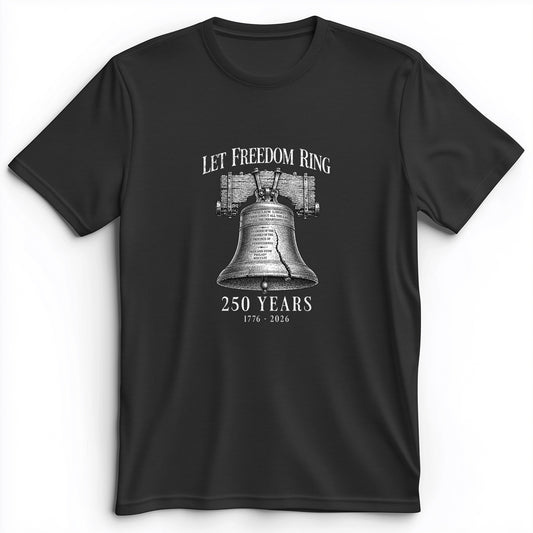 Let Freedom Ring 250 Premium Tee