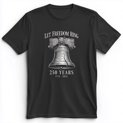 Let Freedom Ring 250 Premium Tee