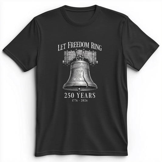 Let Freedom Ring 250 Premium Tee
