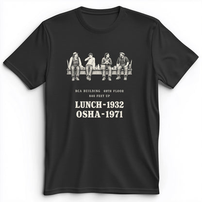 Lunch 1932 OSHA 1971 Premium Tee
